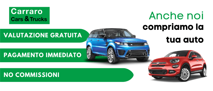Carraro Cars&Truck acquistiamo la tua auto usata.