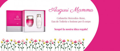 Festeggia la tua Mamma: regalale il bellissimo cofanetto Mercedes-Benz pensato per lei