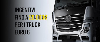 Fino a 20.000€ di incentivi per l'acquisto di camion Euro6 Mercedes